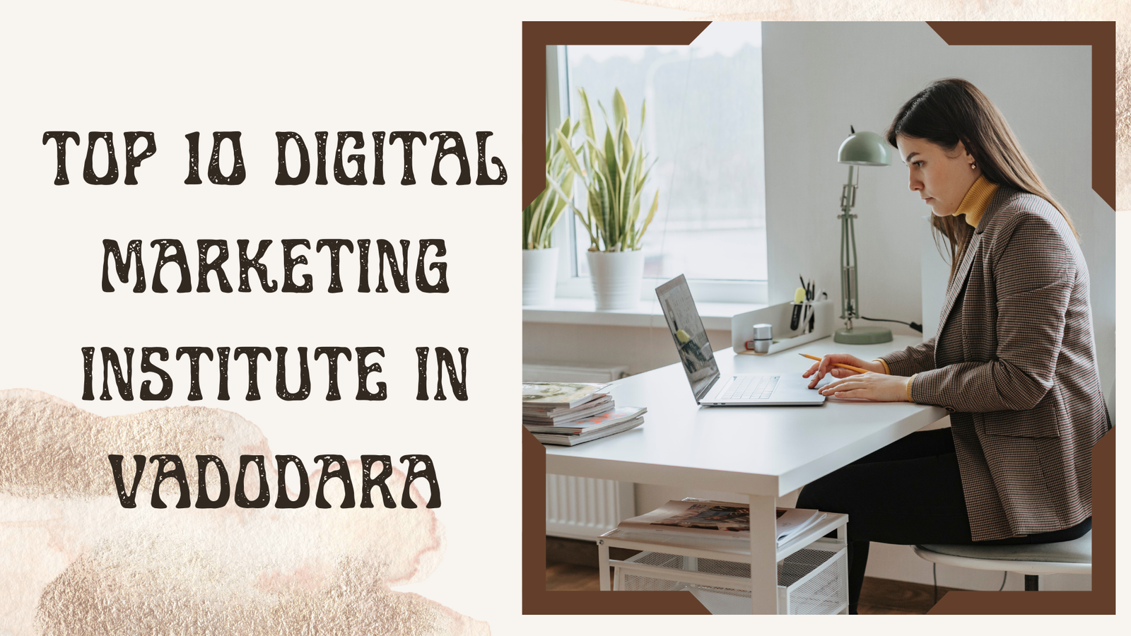 Top 10 Digital Marketing Institute In Vadodara