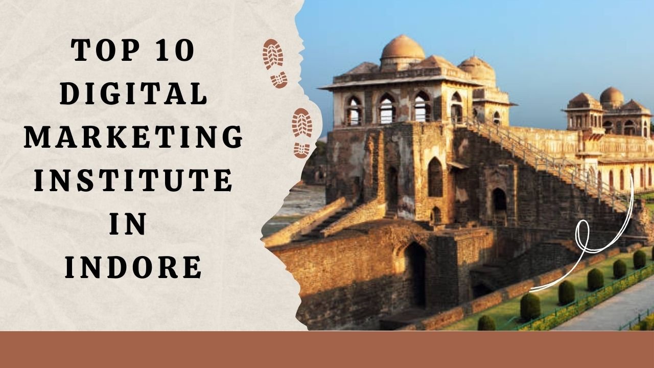 Top 10 Digital Marketing Institute in Indore with Placement Assistance