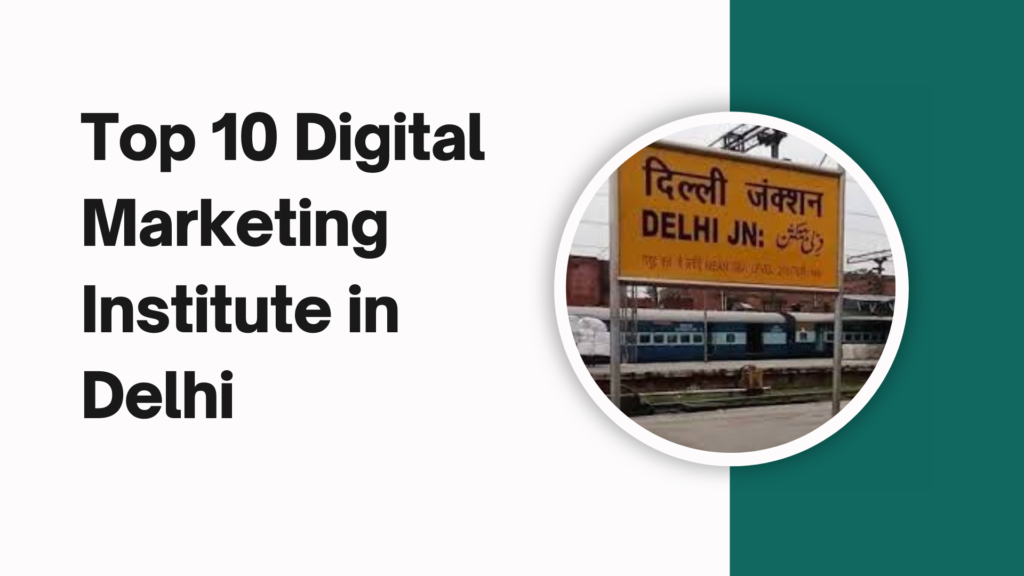 Top 10 Digital Marketing Institute in Delhi