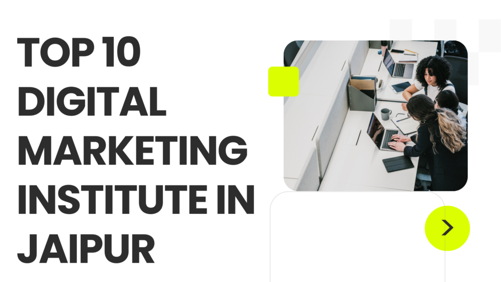 top 10 digital marketing institute in jaipur