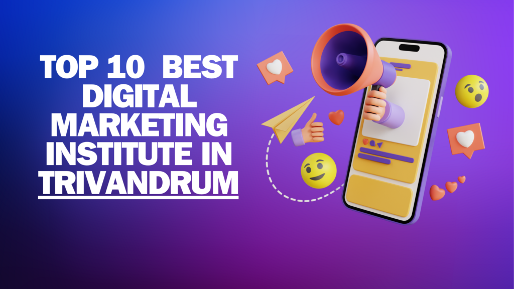 Top 10 Best Digital Marketing institute in Trivandrum