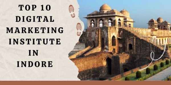 Top 10 Digital Marketing Institute in Indore with Placement Assistance